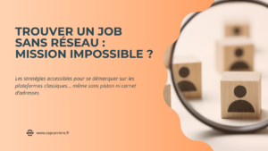 Read more about the article Trouver un job sans réseau : mission impossible ?